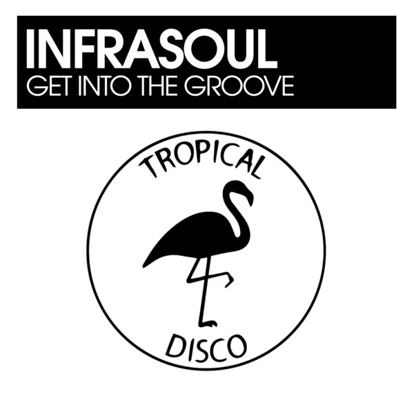 Infrasoul - Get Into The Groove [TDR223]